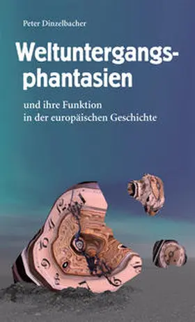 Dinzelbacher |  Weltuntergangsphantasien | Buch |  Sack Fachmedien