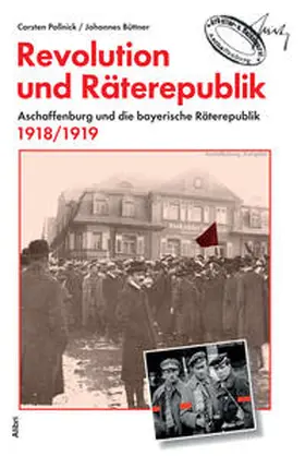 Büttner / Pollnick |  Revolution und Räterepublik | Buch |  Sack Fachmedien