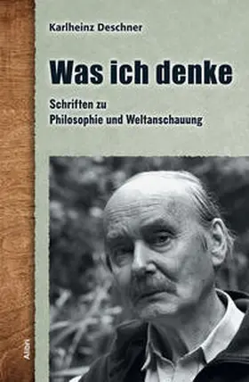 Deschner |  Was ich denke | Buch |  Sack Fachmedien