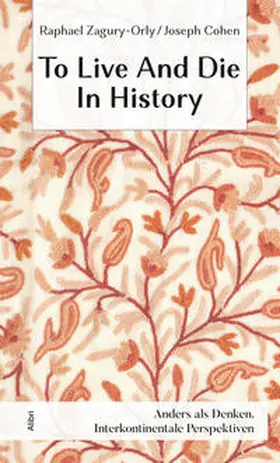 Cohen / Zagury-Orly / Zaguri-Orli |  To Live And Die In History | Buch |  Sack Fachmedien