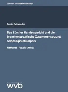 Schwander |  Schwander, D: Zürcher Handelsgericht und die branchenspezifi | Buch |  Sack Fachmedien