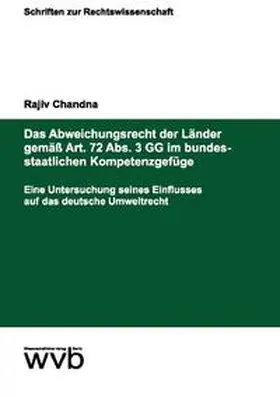 Chandna |  Das Abweichungsrecht der Länder gemäß Art. 72 Abs. 3 GG im bundesstaatlichen Kompetenzgefüge | Buch |  Sack Fachmedien