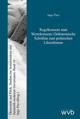 Pies |  Regelkonsens statt Wertekonsens: Ordonomische Schriften zum politischen Liberalismus | Buch |  Sack Fachmedien