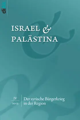 Deutsch-Israelischer Arbeitskreis für Frieden im Nahen OSten (diAk) e.V. |  Der syrische Bürgerkrieg in der Region | Buch |  Sack Fachmedien