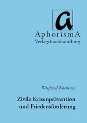 Nachtwei / Zimmer-Winkel |  Viel beschworen, wenig bekannt: Zivile Krisenprävention und Friedensförderung | Buch |  Sack Fachmedien