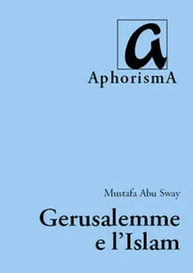 Abu Sway |  Gerusalemme e l'Islam | Buch |  Sack Fachmedien