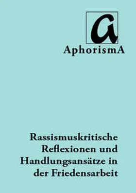 Bund für Soziale Verteidigung |  Rassismus in der Friedensbewegung – gibt ‘s doch gar nicht! Oder? | Buch |  Sack Fachmedien