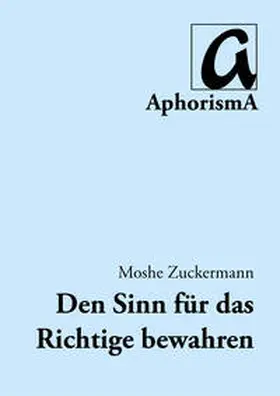 Zuckermann / Tsuk?erman / Zimmer-Winkel |  Den Sinn für das Richtige bewahren | Buch |  Sack Fachmedien