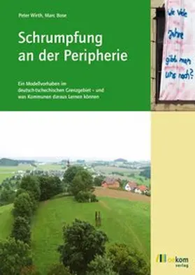 Wirth / Bose |  Schrumpfung an der Peripherie | Buch |  Sack Fachmedien