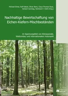 Elmer / Kätzel / Bues |  Nachhaltige Bewirtschaftung von Eichen-Kiefern-Mischbeständen | Buch |  Sack Fachmedien