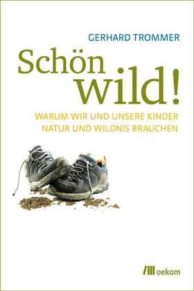 Trommer |  Schön wild! | Buch |  Sack Fachmedien