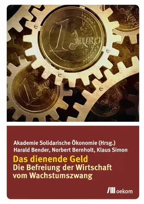 Bender / Bernholt / Simon |  Das dienende Geld | eBook | Sack Fachmedien