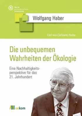 Haber |  Die unbequemen Wahrheiten der Ökologie | eBook | Sack Fachmedien