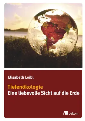 Loibl |  Tiefenökologie | Buch |  Sack Fachmedien