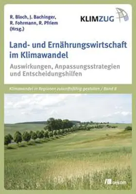 Bachinger / Bloch / Fohrmann |  Land- und Ernährungswirtschaft im Klimawandel | Buch |  Sack Fachmedien