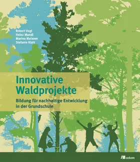 Vogl / Mandl / Meixner |  Innovative Waldprojekte | Loseblattwerk |  Sack Fachmedien