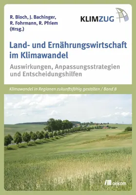 Bloch / Bachinger / Fohrmann |  Land- und Ernährungswirtschaft im Klimawandel | eBook | Sack Fachmedien