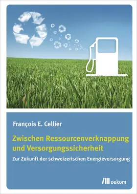 Cellier |  Zwischen Ressourcenverknappung und Versorgungssicherheit | eBook | Sack Fachmedien
