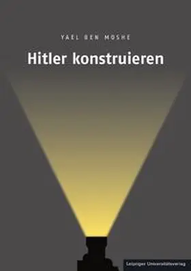 Ben Moshe |  Hitler konstruieren | Buch |  Sack Fachmedien