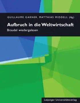 Garner / Middell |  Aufbruch in die Weltwirtschaft | Buch |  Sack Fachmedien