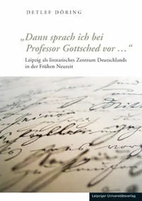 Döring |  »Dann sprach ich bei Professor Gottsched vor ...« | Buch |  Sack Fachmedien