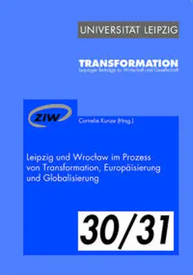 Kunze |  Leipzig und Wroclaw im Prozess von Transformation, Europäisierung und Globalisierung | Buch |  Sack Fachmedien