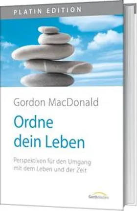 MacDonald | Ordne dein Leben | Buch | 978-3-86591-389-0 | www2.sack.de