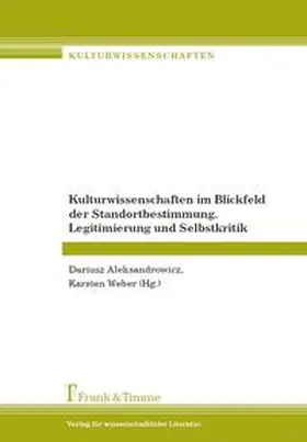 Aleksandrowicz / Weber |  Kulturwissenschaften im Blickfeld der Standortbestimmung, Legitimierung und Selbstkritik | Buch |  Sack Fachmedien