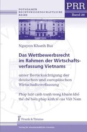 Bui |  Das Wettbewerbsrecht im Rahmen der Wirtschaftsverfassung Vietnams unter Berücksichtigung der deutschen und europäischen Wirtschaftsverfassung | Buch |  Sack Fachmedien