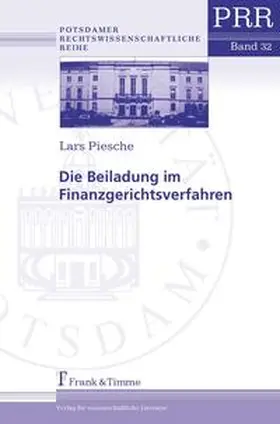 Piesche |  Die Beiladung im Finanzgerichtsverfahren | Buch |  Sack Fachmedien