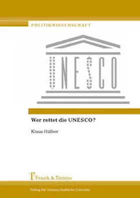 Hüfner |  Wer rettet die UNESCO? | Buch |  Sack Fachmedien