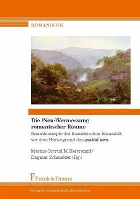 Hertrampf / Schmelzer |  Die (Neu-)Vermessung romantischer Räume | eBook | Sack Fachmedien