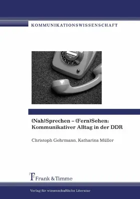 Gehrmann / Müller |  (Nah)Sprechen - (Fern)Sehen: Kommunikativer Alltag in der DDR | eBook | Sack Fachmedien