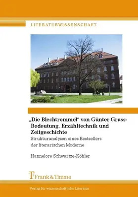 Schwartze-Köhler |  'Die Blechtrommel' von Günter Grass: Bedeutung, Erzähltechnik und Zeitgeschichte | eBook | Sack Fachmedien
