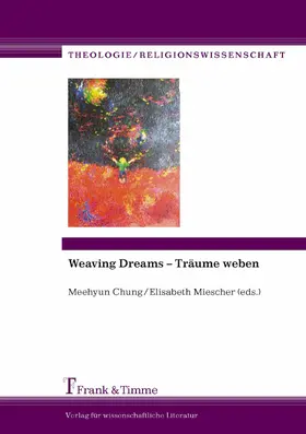Chung / Miescher |  Weaving Dreams - Träume weben | eBook | Sack Fachmedien
