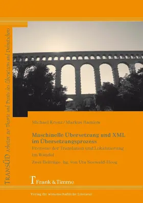 Krenz / Ramlow / Seewald-Heeg |  Maschinelle Übersetzung und XML im Übersetzungsprozess | eBook | Sack Fachmedien