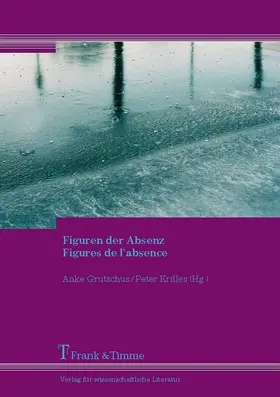 Grutschus / Krilles |  Figuren der Absenz - Figures de l'absence | eBook | Sack Fachmedien