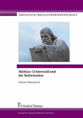 Marquard |  Mathias Grünewald und die Reformation | eBook | Sack Fachmedien