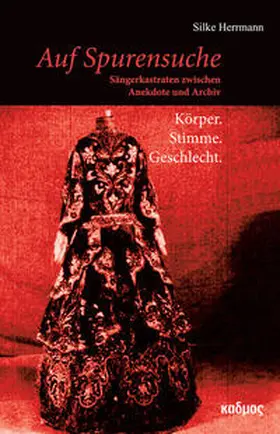 Herrmann |  Auf Spurensuche: Sängerkastraten zwischen Anekdote und Archiv | Buch |  Sack Fachmedien
