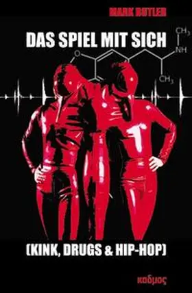 Butler |  Das Spiel mit sich.(Kink, Drugs & Hip-Hop) | Buch |  Sack Fachmedien
