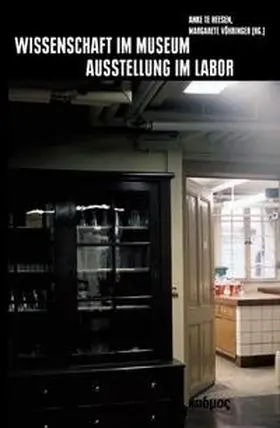 te Heesen / Vöhringer |  Wissenschaft im Museum - Ausstellung im Labor | Buch |  Sack Fachmedien