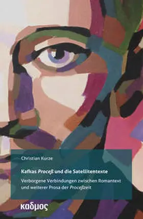 Kurze |  Kafkas 'Proceß' und die Satellitentexte | Buch |  Sack Fachmedien