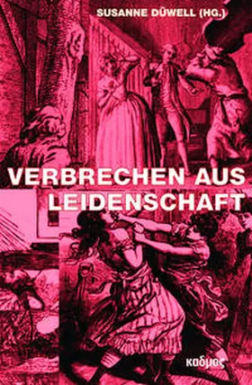 Düwell |  Verbrechen aus Leidenschaft | Buch |  Sack Fachmedien