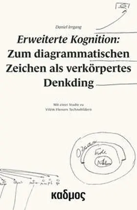 Irrgang |  Erweiterte Kognition: Zum diagrammatischen Zeichen als verkörpertes Denkding | Buch |  Sack Fachmedien