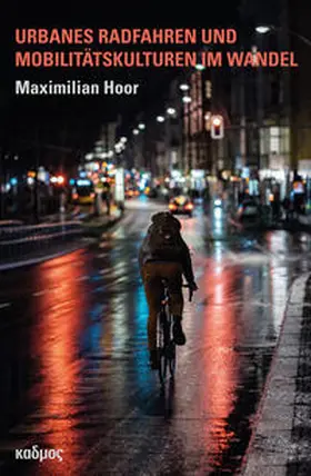 Hoor |  Urbanes Radfahren und Mobilitätskulturen im Wandel | Buch |  Sack Fachmedien
