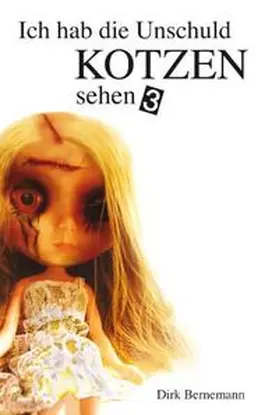 Bernemann |  Ich hab die Unschuld kotzen sehen 3 | Buch |  Sack Fachmedien