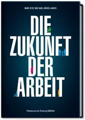 Beise / Jakobs |  Die Zukunft der Arbeit | Buch |  Sack Fachmedien