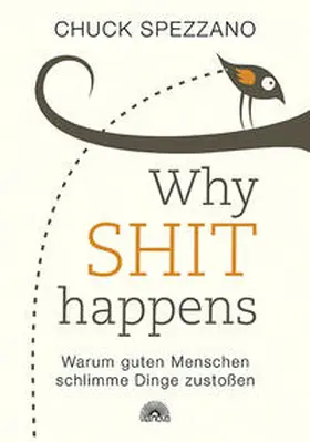Spezzano | WHY SHIT HAPPENS | Buch | 978-3-86616-450-5 | www2.sack.de