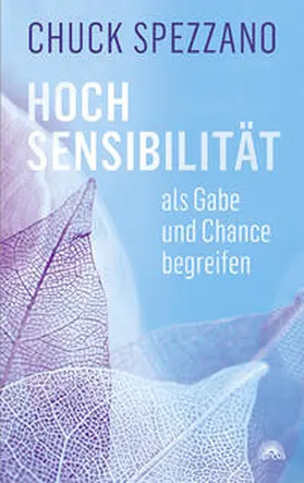Spezzano |  Hochsensibilität als Gabe und Chance begreifen | Buch |  Sack Fachmedien