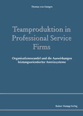 Dungen |  Teamproduktion in Professional Service Firms | Buch |  Sack Fachmedien